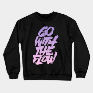 Go with the flow Crewneck Sweatshirt